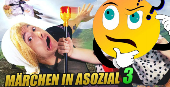 MÄRCHEN in ASOZIAL 3 - Meinung 3