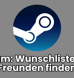 wunschliste von freunden finden steam